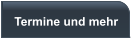 Termine und mehr